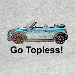 Go Topless T-Shirt